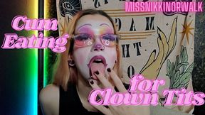 Cum Eating for Clown Tits