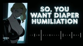 MP4 VERSION So you want diaper humiliation?