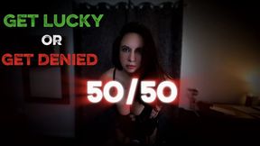 Get Lucky or Get Denied- Option 2 (wmv)