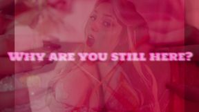 Why Are You Still Here?