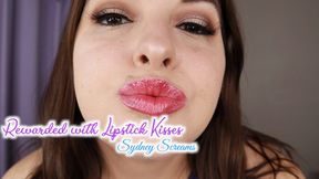 Rewarded with Lipstick Kisses