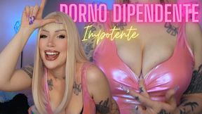 Porno dipendente impotente ITA