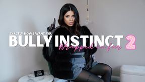 Bully Instinct - Wrapped in Fur - Part 2 - Exactly how I want you