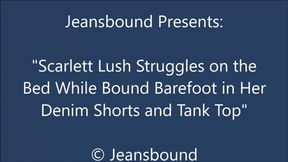 Scarlett Lush Bound on the Bed in Denim Shorts - MP4