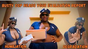 Busty Cop Reads Your Evaluation Report: Humiliation & Degradation