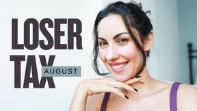 Loser Tax August