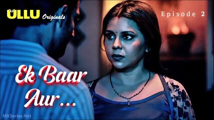 Ek Baar Aur Episode 2 Web Series 18+