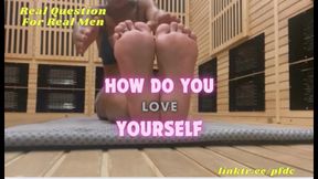 How Do You Love Yourself??