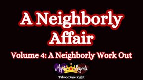 A Neighborly Affair Vol 4: A Neighborly Work Out