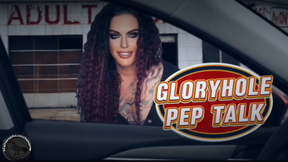 GLORYHOLE PEP TALK