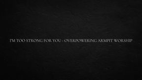 I’m Too Strong for You