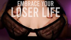 Embrace Your Loser Life