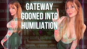 Gateway: Gooned into Humiliation
