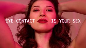 Eye Contact is Your Sex