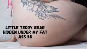Little teddy bear hidden under my fat ass 58
