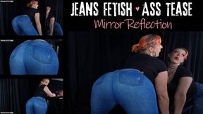 Jeans Fetish Ass Tease: Mirror Reflection - mp4
