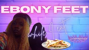 Ebony Feet While I Eat