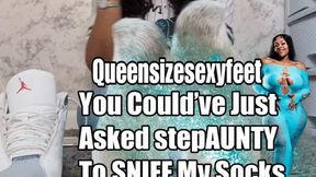 You Could’ve Just Asked stepAUNTY To SNIFF My Socks Stink Dirty Socks