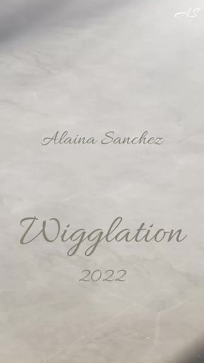 Alaina Sanchez Wigglation 2022