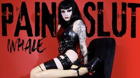 Pain Slut INHALE