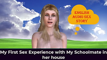 My First Sex Experience with My Schoolmate in her house - English Audio Sex Story