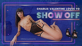 Charlie Loves To Show Off - Brunette Pornstar First In Vr Fucking Tommy Torso - Charlie Valentine
