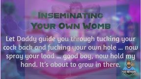 Inseminating Your Own Womb