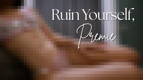 Ruin Yourself, Premie - Pixelated