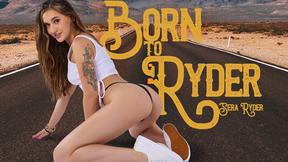 ”Born to Ryder”