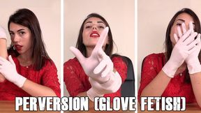 Perversion (Glove Fetish) - FULLHD