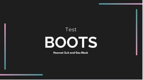 test all my boots in hazmat suit and gas mask gp5