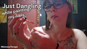 Just Dangling a cigarette while I paint my nails