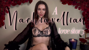 A Machiavellian Love Story