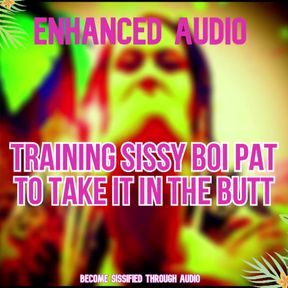 AUDIO ONLY - Training sissy boi pat to take it in the butt enhanced version