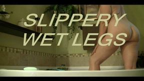 SLIPPERY WET LEGS mov