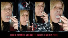 00064 # i smoke a cigarette in less than ten puffs