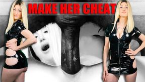 MAKE HER CHEAT