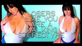 You're a Walking Stereotype