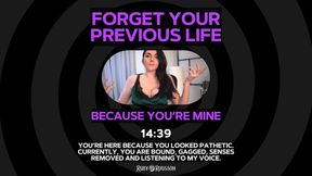 Forget Your Previous Life