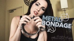 Metal Bondage