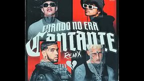 Cuando no era cantante remix