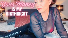 Your Money is My birthright