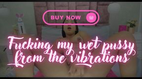 Fucking my wet pussy from the vibrations 💦💦