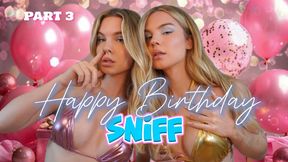 PART 3: HAPPY BIRTHDAY SNIFF