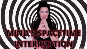 MIND'S SPACETIME INTERRUPTION