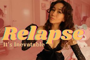 Relapse It's Inevitable