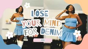 Lose Your Mind For Denim