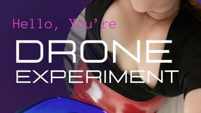 Hello, You're DRONE EXPERIMENT-Mesmerize-The Gentle Domme-Confusion-Obedient-Arousal