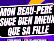 Désolé BB, mais ton père a une gorge plus profonde que la tienne / Audio porno français