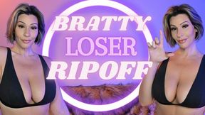 Bratty Loser Ripoff